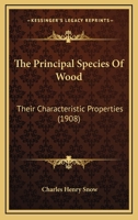 The Principal Species of Wood: Their Characteristic Properties 1016345372 Book Cover
