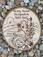 Sassy Susie Sasquatch Sets Sail 1737517507 Book Cover