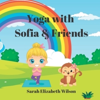 Yoga with Sofia & Friends B0BHTMR5F3 Book Cover