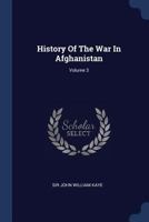 History of the War in Afghanistan, Vol. 3 of 3 1523768207 Book Cover