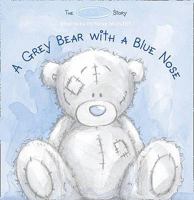 A Grey Bear with a Blue Nose. 0007315007 Book Cover