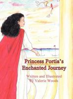 Princess Portia's Enchanted Journey 1448996732 Book Cover