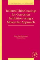 Tailored Thin Coatings for Corrosion Inhibition Using a Molecular Approach: Volume 23 0128135840 Book Cover