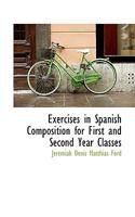 Exercises in Spanish Composition for First and Second Year Classes 1436841860 Book Cover