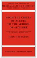 From the Circle of Alcuin to the School of Auxerre: Logic, Theology and Philosophy in the Early Middle Ages 0521024625 Book Cover