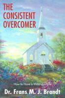 Consistent Overcomer, The 1579212565 Book Cover