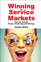 Winning in Service Markets: Success Through People, Technology and Strategy 1944659056 Book Cover