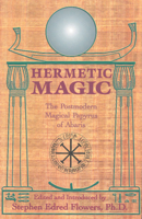 Hermetic Magic: The Postmodern Magical Papyrus of Abaris 0877288283 Book Cover
