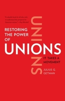 Restoring the Power of Unions: It Takes a Movement 0300137001 Book Cover