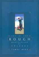 Out of the Rough: Meditations for Golfers 0785276599 Book Cover