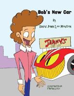Bob's New Car 1496904648 Book Cover