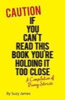 Caution If You Can't Read This Book You're Holding It Too Close 1536960152 Book Cover