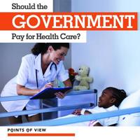 Should the Government Pay for Health Care? 1534529977 Book Cover