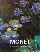 Claude Monet: Il padre dell'impressionismo 1639195270 Book Cover