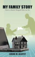 My Family Story: How a Bank Waged War on Us 1477264825 Book Cover
