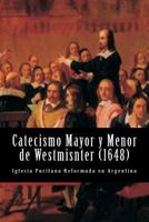 Catecismo Mayor Y Menor de Westmisnter 1497430615 Book Cover