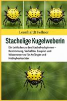 Stachelige Kugelweberin: Ein Leitfaden zu den Stachelradspinnen – Bestimmung, Verhalten, Bauplan und Wissenswertes für Anfänger und Hobbybeobachter B0G4GRBR2K Book Cover