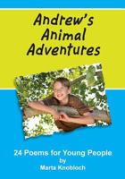 Andrew's Animal Adventures: 24 Poems for Young People 1886522162 Book Cover