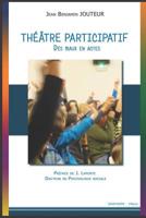 Théâtre participatif - Des maux en Actes 1521722838 Book Cover