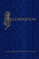 Illumination: Discourses With Master Teacher 1451534345 Book Cover