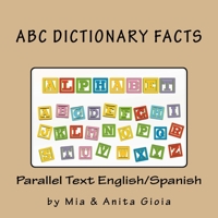 ABC Dictionary Facts. Parallel Text English/Spanish 1523858362 Book Cover