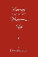 Excerpts from My Miraculous Life 1438966474 Book Cover