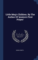 Little Meg's Children. By The Author Of 'jessica's First Prayer' 1021818291 Book Cover