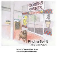 Finding Spirit: A Dog Lost in Auburn 0990567591 Book Cover