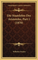 Die Staatslehre Des Aristoteles, Part 1 (1870) 1166762505 Book Cover