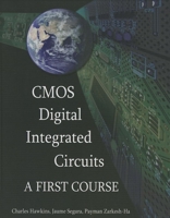 CMOS Digital Integrated Circuits: A First Course 1613530021 Book Cover