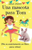 Una Mascota Para Tom (Tom, el Cerdo Tik-Toker) (Spanish Edition) B0DXHTXFM6 Book Cover