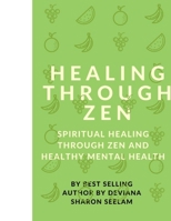 Healing Through Zen 1716177057 Book Cover