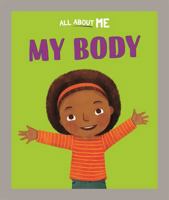 All about Me: My Body 1445186616 Book Cover