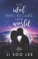 The Idol Who Became Her World 1912644215 Book Cover