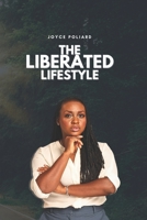 The Liberated Lifestyle: Discover personal freedom, define true happiness, and embrace self-love. B0CLCNWMXJ Book Cover