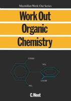 Work Out Organic Chemistry (College Work Out Series) 0333447727 Book Cover
