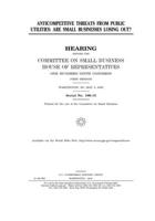 Anticompetitive threats from public utilities: are small businesses losing out? 1670685128 Book Cover