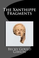 The Xanthippe Fragments 0998194905 Book Cover