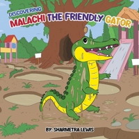 Discovering Malachi the Friendly Gator B0DWKKSS7C Book Cover
