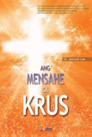 Ang Mensahe sa Krus: The Message of the Cross (Cebuano) 8975576981 Book Cover