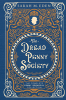 The Dread Penny Society: The Complete Penny Dreadful Collection 1639931546 Book Cover