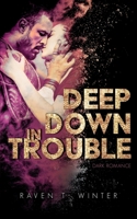 Deep Down in Trouble: Tia & Dominic B08CPDLSHR Book Cover