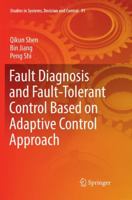 Fault Diagnosis and Fault-Tolerant Control Based on Adaptive Control Approach 3319525298 Book Cover