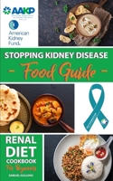 Renal Diet Cookbook for Beginners: A Practical Guide To a Renal Diet, Low Potassium, The Low Sodium, Healthy Kidney Cookbook + Delicious Recipes; 4-Week menu Plan Included Of A Renal Diet 1687148538 Book Cover