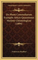De Plauti Comoediarum Exemplis Atticis Quaestiones Maxime Chronologicae (1894) 1160407908 Book Cover