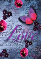 It's All about Love - A Journal 152297346X Book Cover