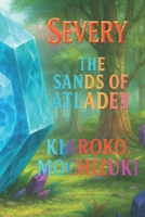 Severy: The Sands of Atladey B0FMPPT6RV Book Cover