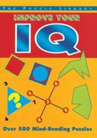 Improve Your IQ: Over 500 Mind-Bending Puzzles 0760716838 Book Cover