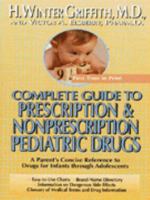 Complete Guide to Prescription and Non-Prescription Pediatric Drugs 0399519947 Book Cover