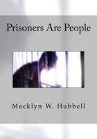 Prisoners Are People 1533502552 Book Cover